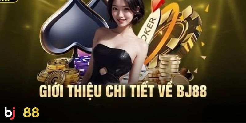 Tổng quan về nhà cái BJ88 mà bạn cần biết