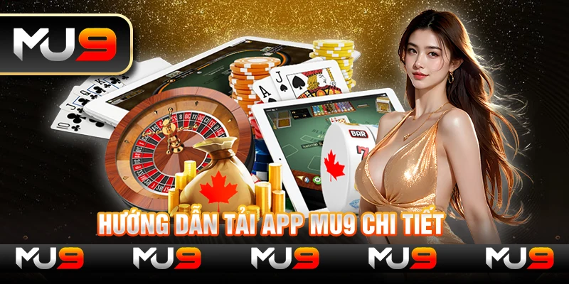 Hướng dẫn tải App MU9 chi tiết 