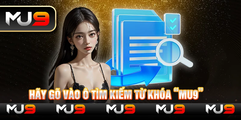 Hãy gõ vào ô tìm kiếm từ khóa “MU9”